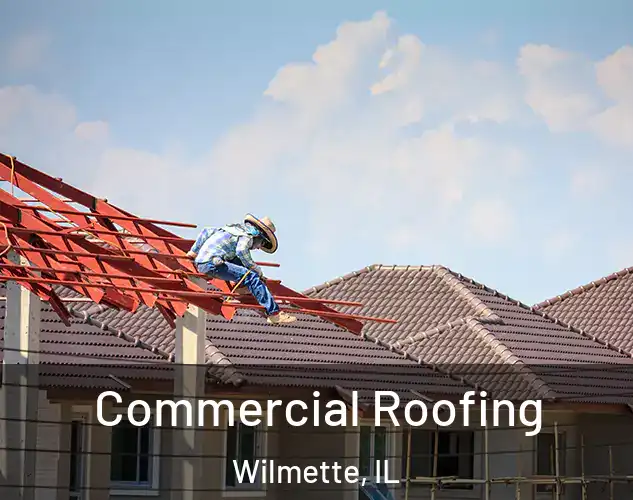  Commercial Roofing Wilmette, IL