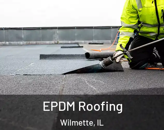  EPDM Roofing Wilmette, IL