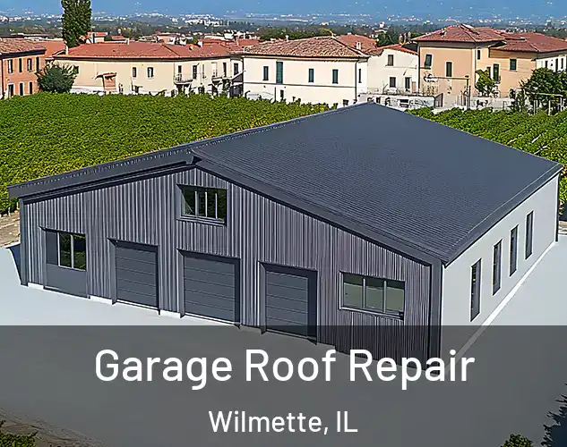  Garage Roof Repair Wilmette, IL