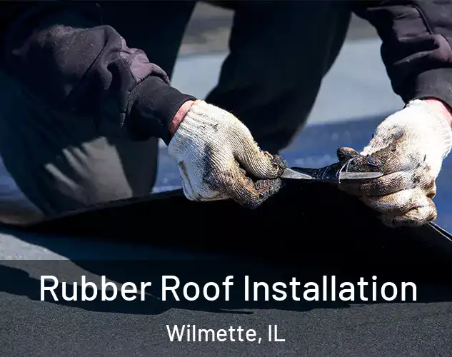  Rubber Roof Installation Wilmette, IL