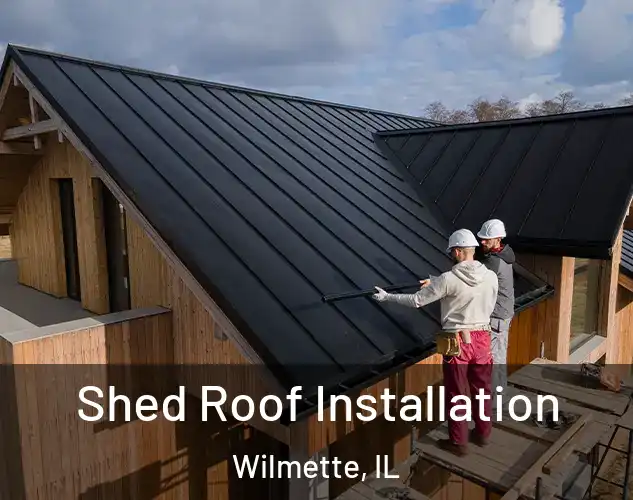  Shed Roof Installation Wilmette, IL