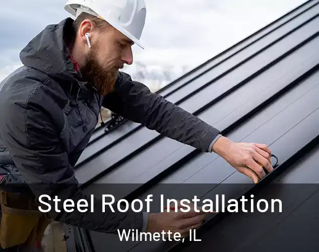  Steel Roof Installation Wilmette, IL