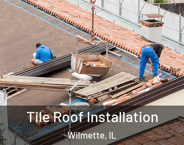  Tile Roof Installation Wilmette, IL